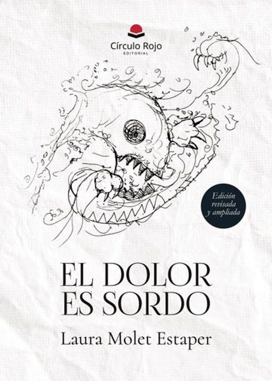 El Dolor Es Sordo. Edición Revisada y Ampliada