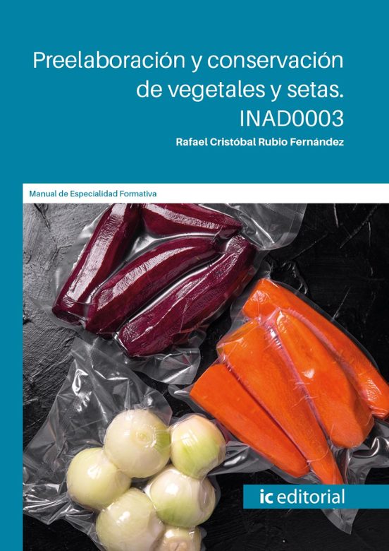Inad0003 Preelaboración Y Conservación De Vegetales Y Setas