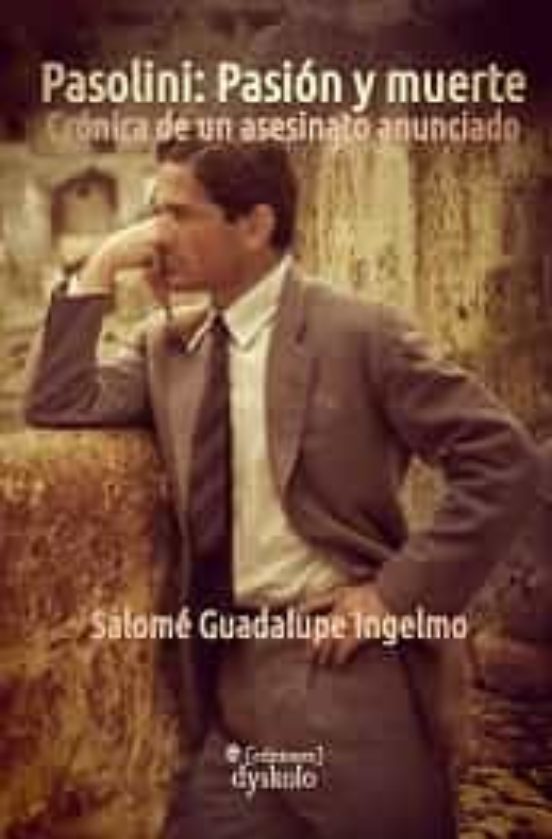 Pasolini: Pasión Y Muerte