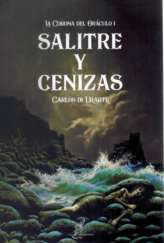 Salitre Y Cenizas. La Corona Del Oráculo I