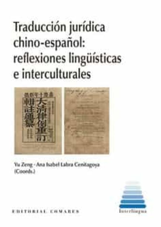 Traducción Jurídica Chino-español: Reflexiones Lingüísticas E Intercul