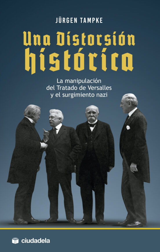 Una Distorsion Historica: La Manipulacion del Tratado de Versalles y e