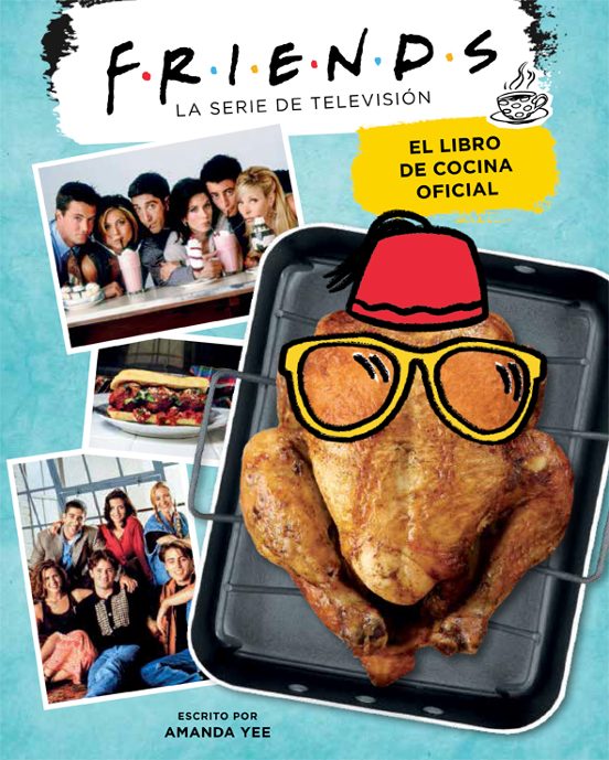 Friends. El Libro De Cocina Oficial