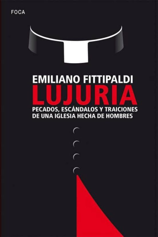 Lujuria: Pecados Escandalos y Traiciones de una Iglesia Hecha de Hombr