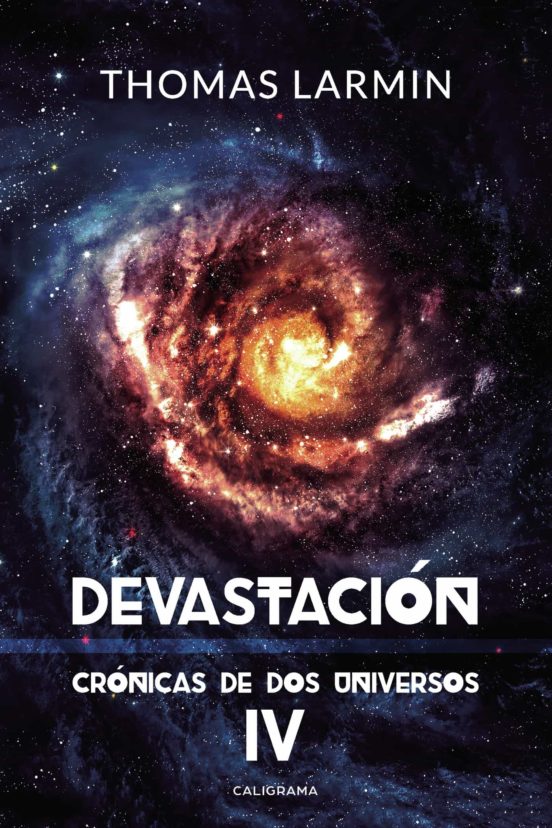 Devastacion: Cronica De Dos Universos Iv