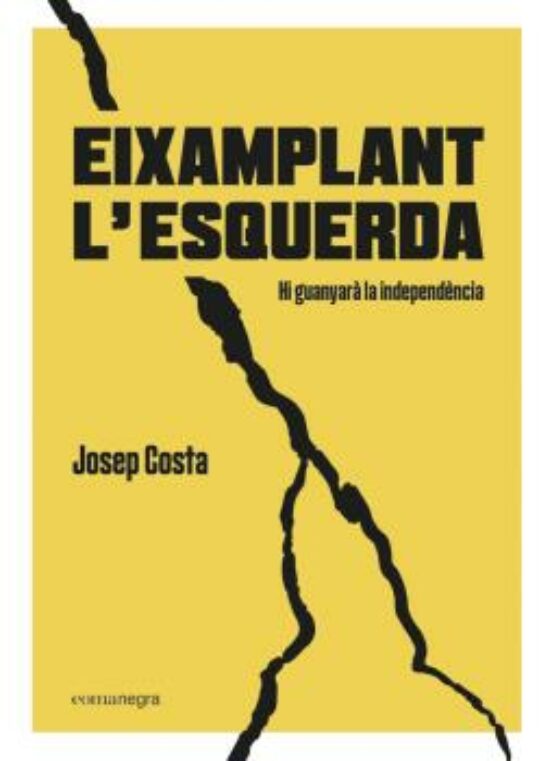 Eixamplant L Esquerda: Hi Guanyara La Independencia