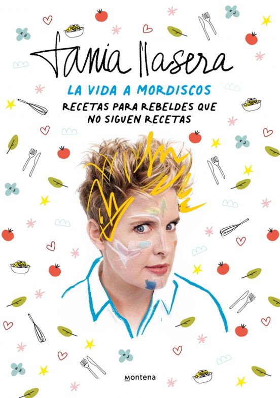 La Vida A Mordiscos: Recetas Para Rebeldes