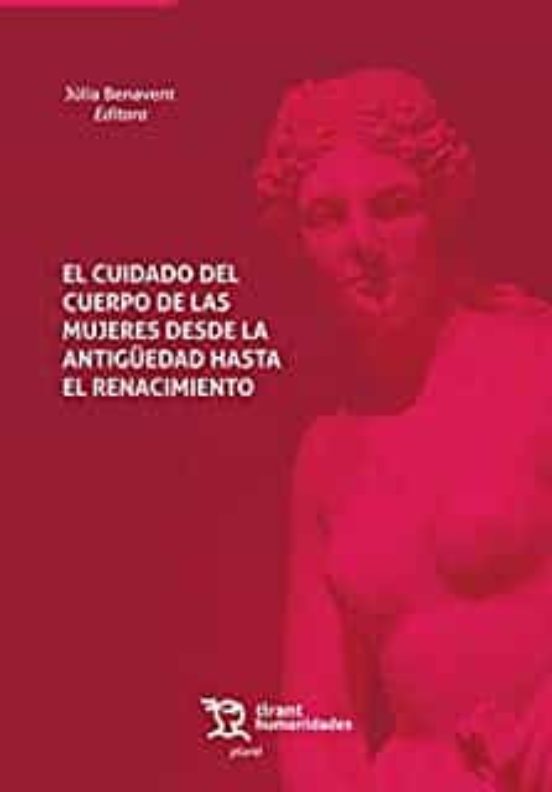 El Cuidado Del Cuerpo De Las Mujeres Desde La Antigüedad Hasta El Renacimiento