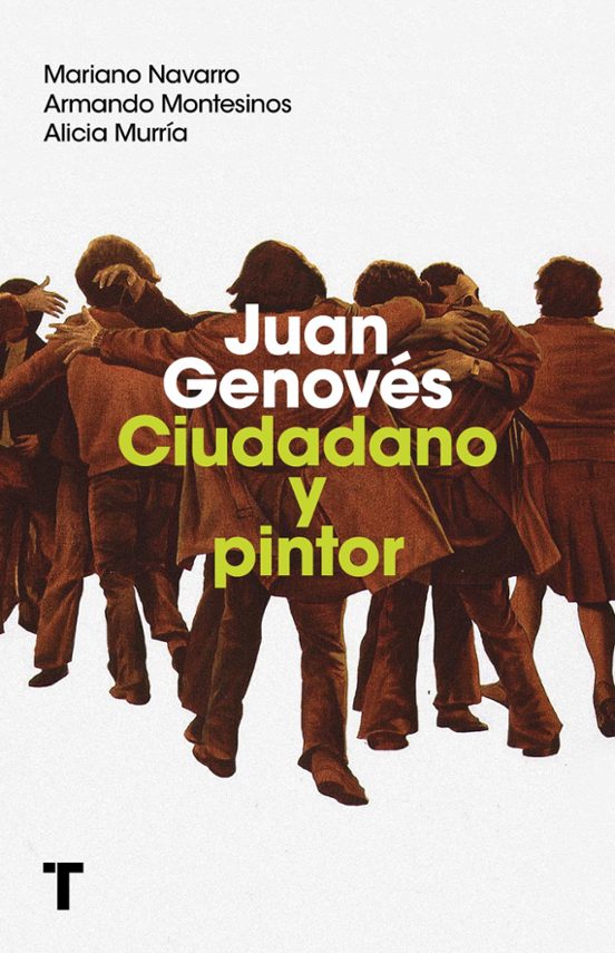 Juan Genoves: Ciudadano Y Pintor