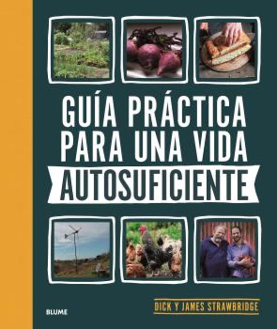 Guía Práctica Para Una Vida Autosuficiente