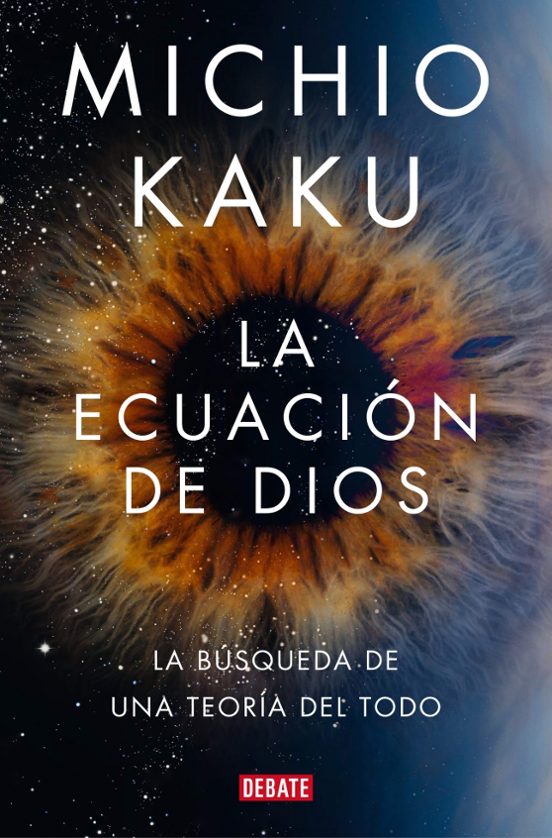 La Ecuación De Dios: La Búsqueda De Una Teoría Del Todo