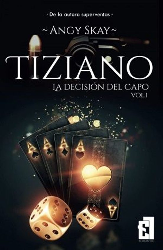 Tiziano. La Decisión Del Capo Vol. I