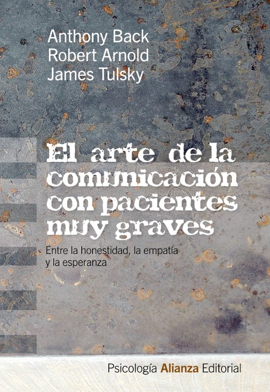 El Arte De La Comunicacion Con Pacientes Muy Graves: Entre La Hon Esti