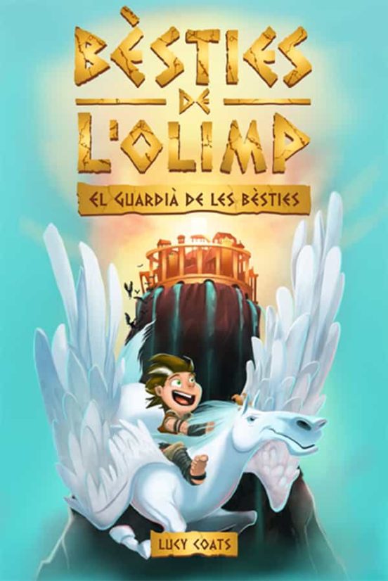 Bèsties De L'Olimp 1. El Guardià De Les Bèsties
