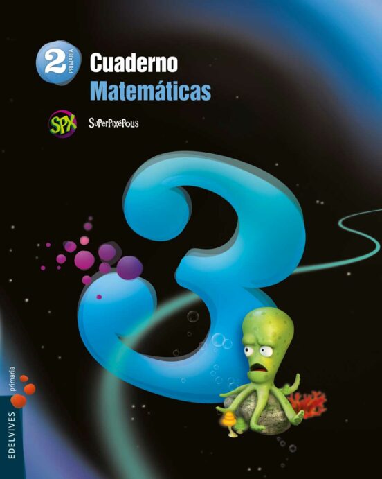 Cuaderno 3 Matemáticas 2º Primaria Proyecto Superpixépolis