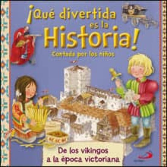 ¡que Vivertida Es La Historia! Contada Por Los Niños: De Los Vikingos