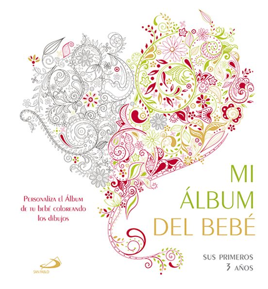 Mi Album Del Bebe: Sus Primeros 3 Años