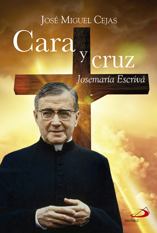 Cara Y Cruz: Jose Maria Escriva