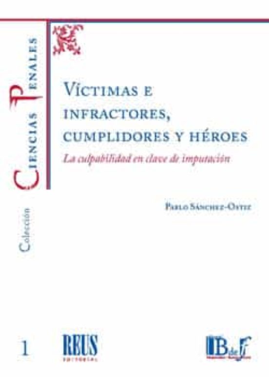 Victimas E Infractores Cumplidores Y Heroes: La Culpabilidad En Clave