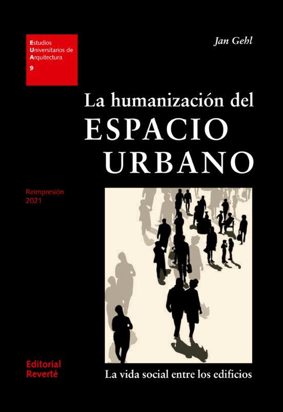 La Humanizacion Del Espacio Urbano: La Vida Social Entre Los Edif Icio