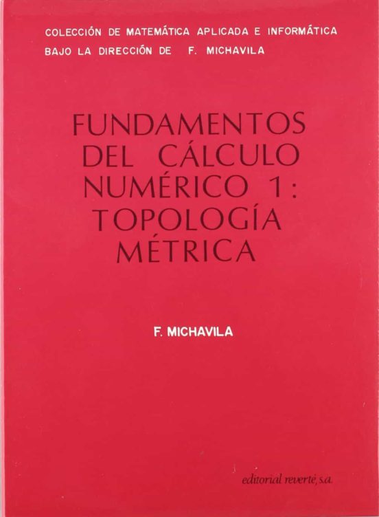 Fundamentos Del Calculo Numerico I: Topologia Metrica