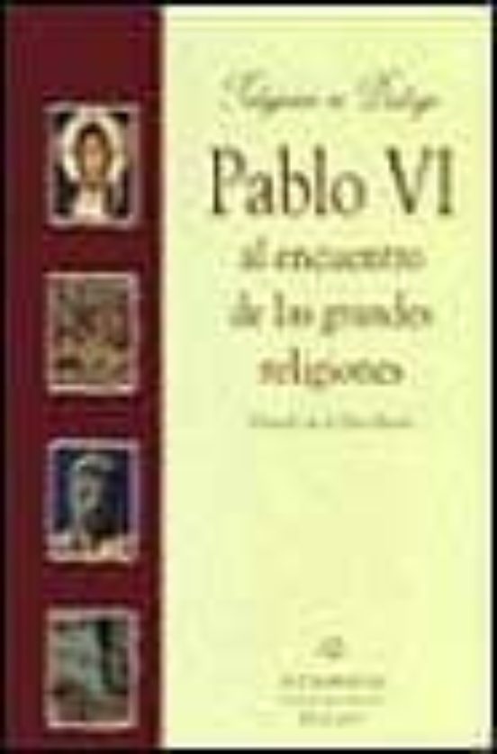Pablo Vi: Al Encuentro De Las Grandes Religiones