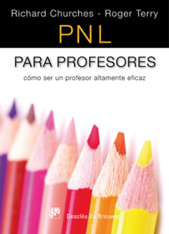 Pnl Para Profesores: Como Ser Un Profesor Altamente Eficaz