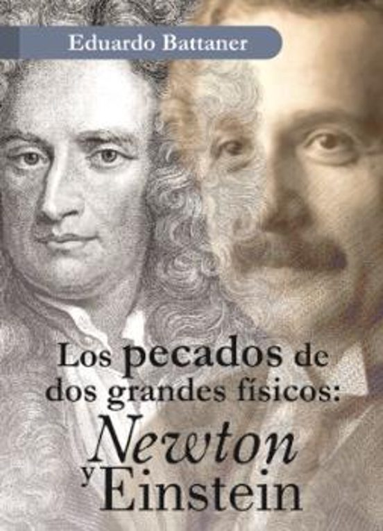 Los Pecados De Dos Grandes Físicos: Newton Y Einstein