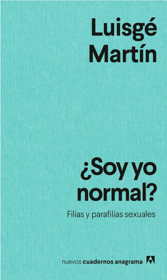 ¿soy Yo Normal?: Filias Y Parafilias Sexuales