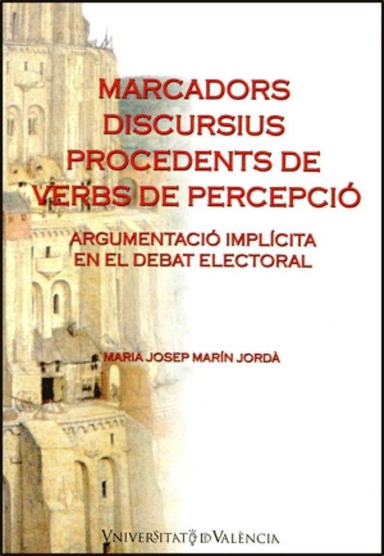 Marcadors Discursius Procedents Dels Verbs De Percepcio: Argument Acio