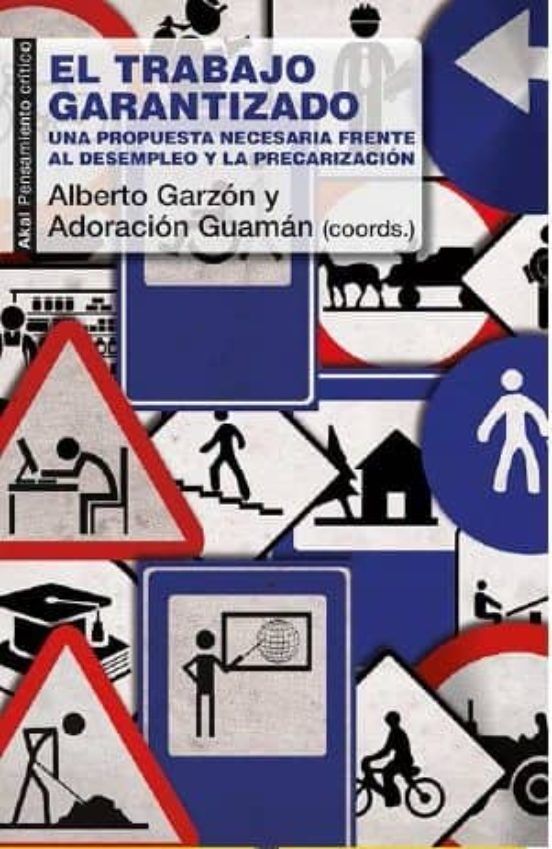 El Trabajo Garantizado: Una Propuesta Necesaria Frente Al Desempleo Y