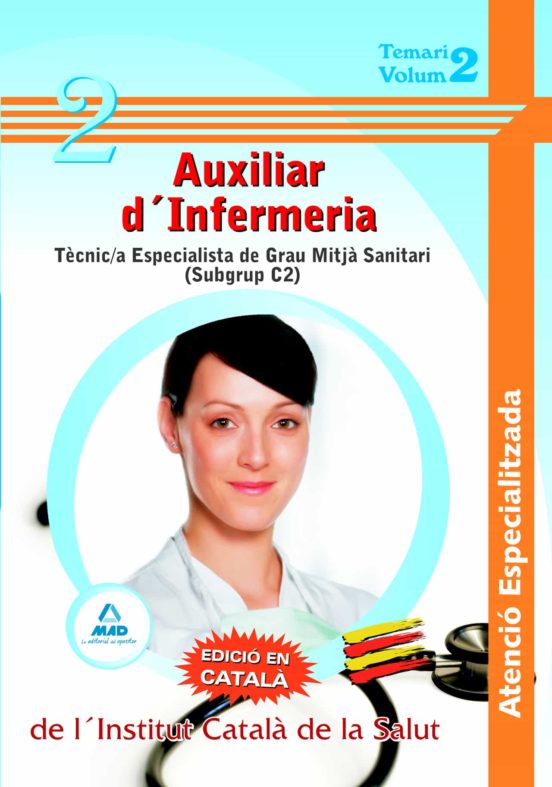 Auxiliars D¿infermeria Atenció Especialitzada De L¿institut Català De La Salut - Tècnic/a Especialista De Grau Mitjà Sanitari -. Temari Volum Ii