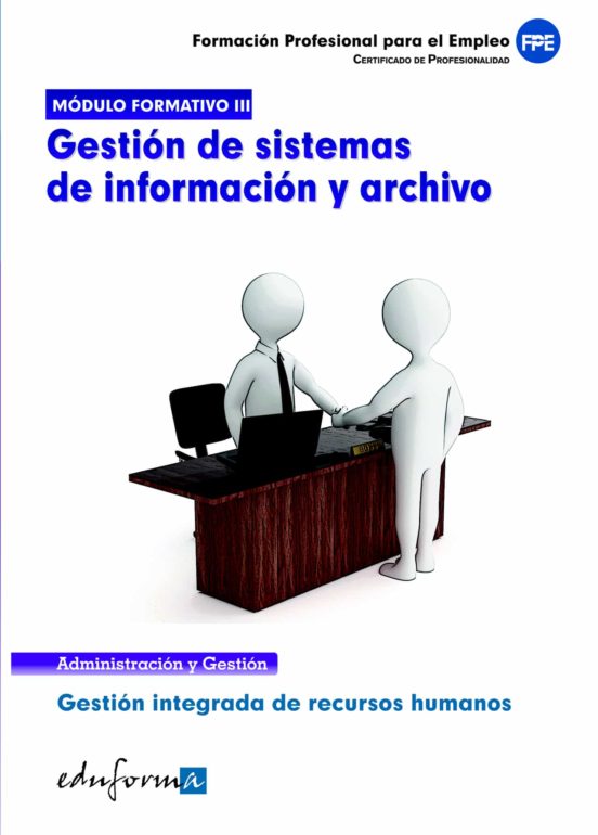Modulo Formativo 3. Gestion De Sistemas De Informacion Y Archivo. Cert