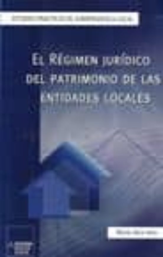 El Regimen Juridico Del Patrimonio De Las Entidades Locales