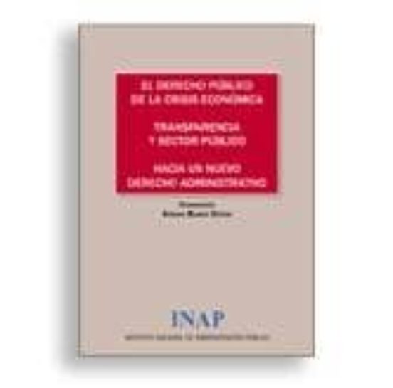 Derecho Publico De La Crisis Economica Transparencia Y Sector Pub Lico