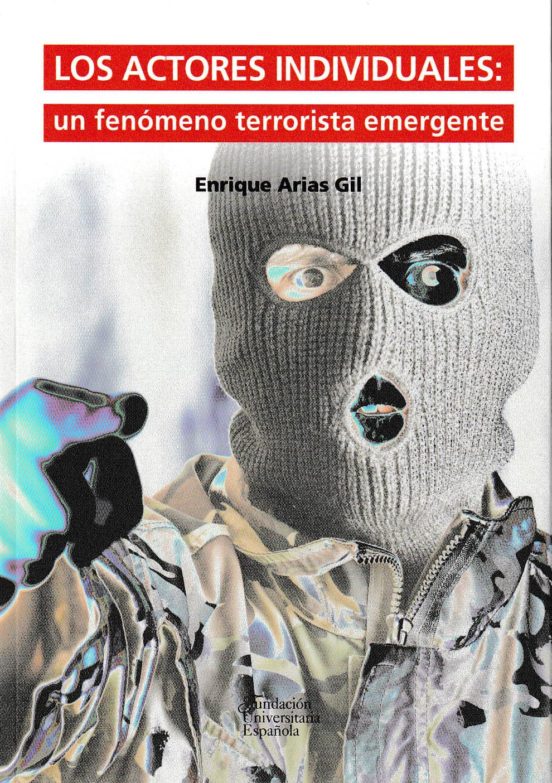Los Actores Individuales: Un Fenómeno Terrorista Emergente