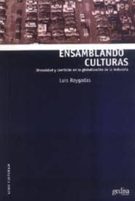 Ensamblando Culturas: Diversidad y Conflicto en la Globalizacion de la