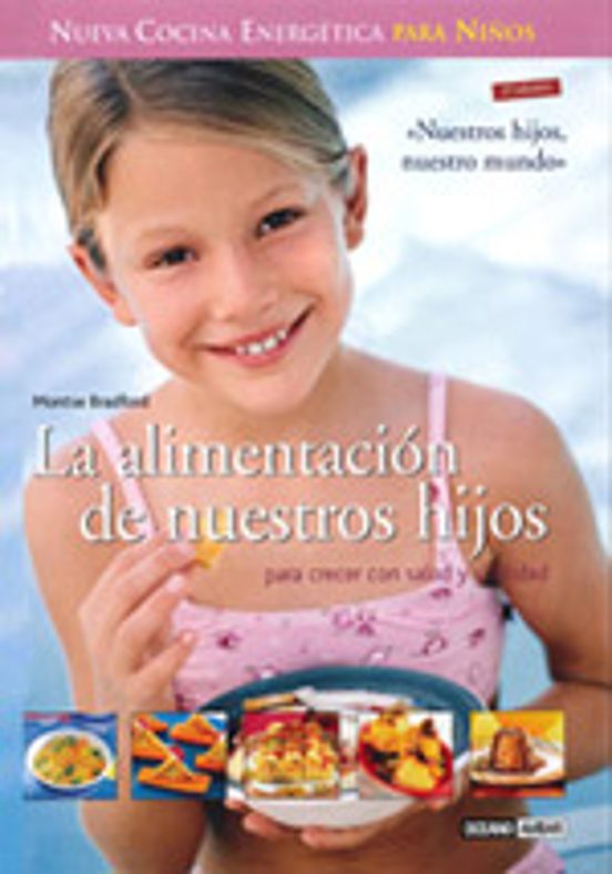 Alimentacion De Nuestros Hijos: Nueva Cocina Energetica Para Niños