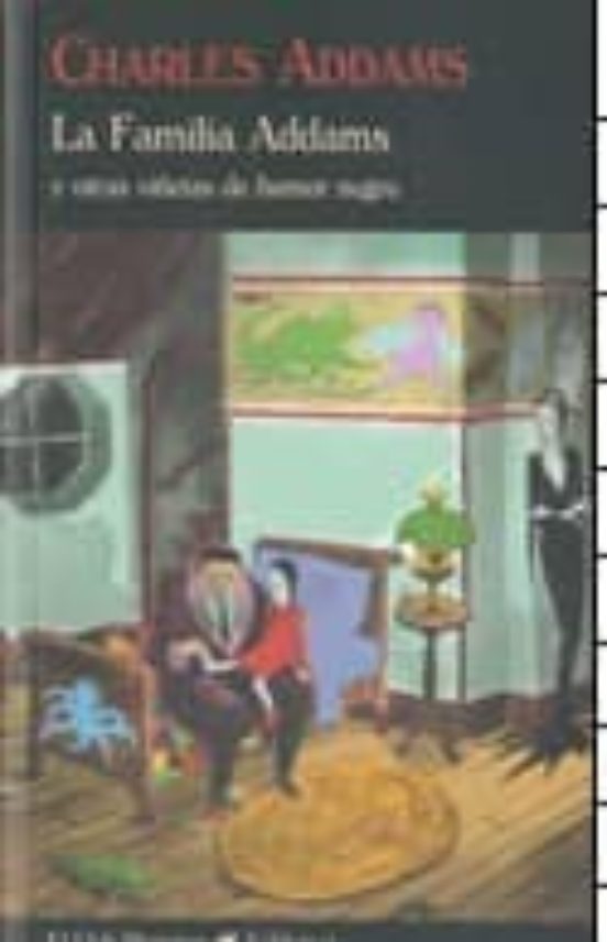 La Familia Addams Y Otras Viñetas De Humor Negro