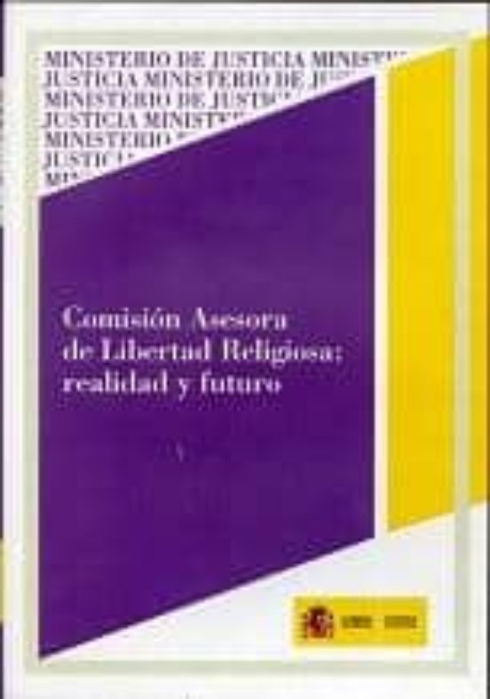 Comisión Asesora De Libertad Religiosa: Realidad Y Futuro