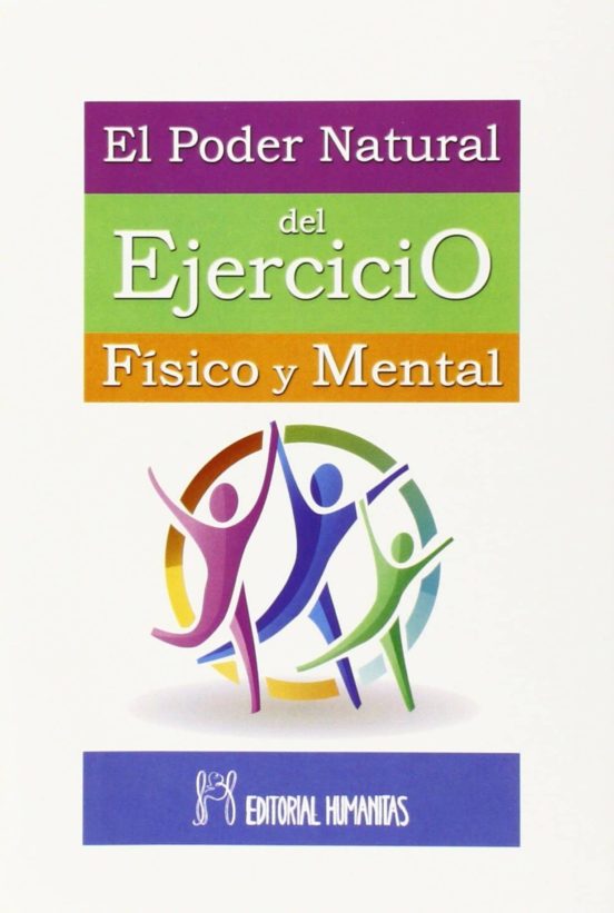 El Poder Natural Del Ejercicio Físico Y Mental