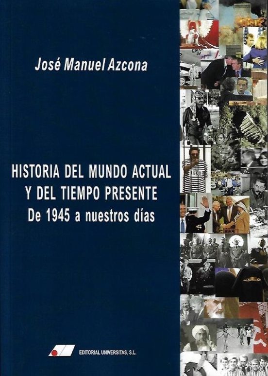 Historia del mundo actual y del tiempo presente. De 1945 a nuestros días