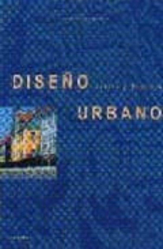 Introduccion Al Diseño Urbano: Teoria Y Practica