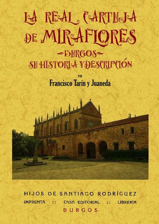 La Real Cartuja De Miraflores : Su Historia Y Descripcion