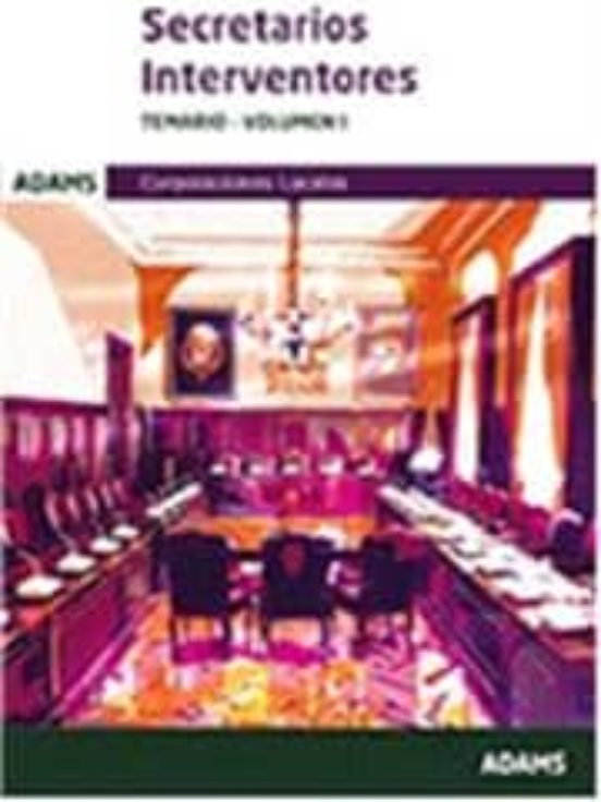 Secretarios Interventores: Temario-volmen I