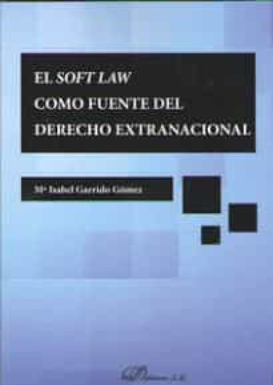 El Soft Law Como Fuente Del Derecho Extranacional