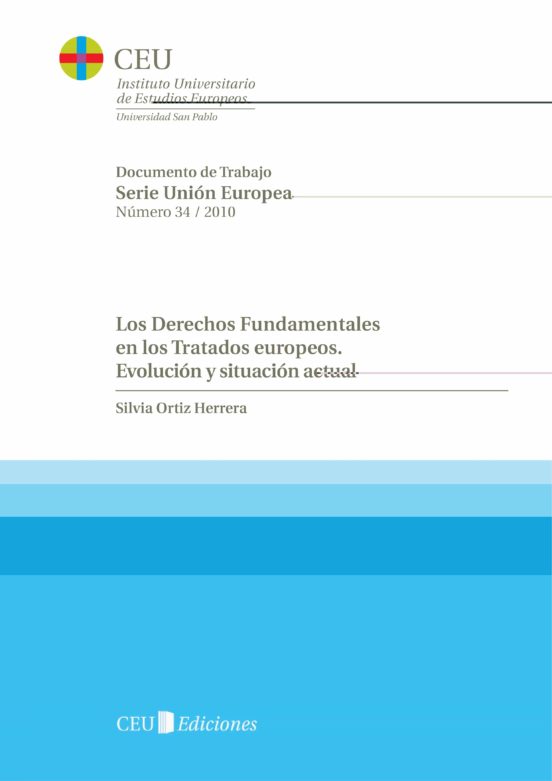 Los Derechos Fundamentales En Los Tratados Europeos. Evolución Y Situación Actual