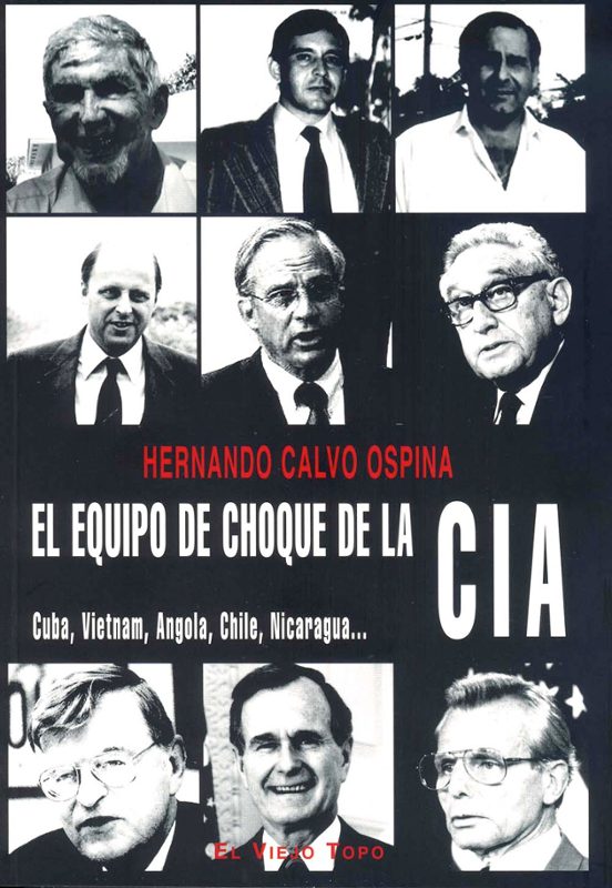 El Equipo De Choque De La Cia: Cuba Vietnam Angola Chile