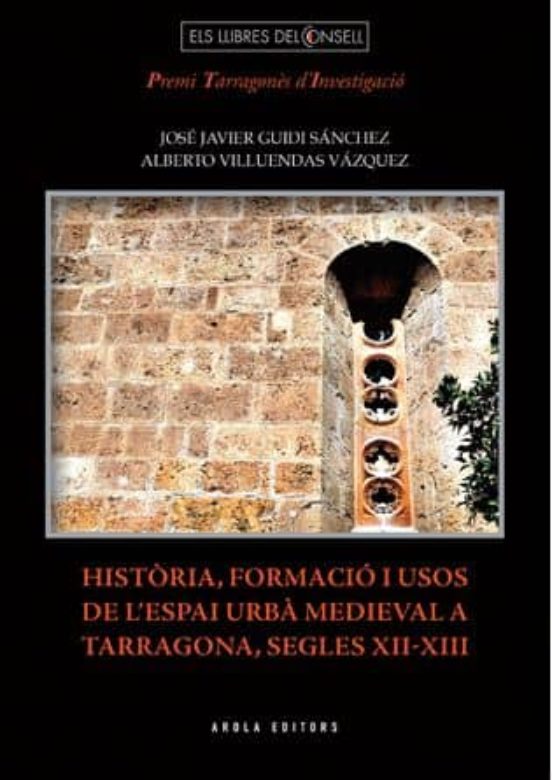 Historia Formacio I Usos De L Espai Urba Medieval A Tarragona S Egles