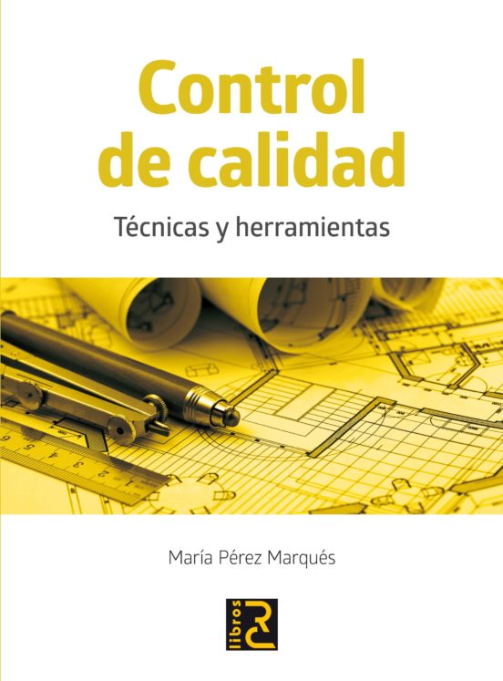 Control De Calidad: Tecnicas Y Herramientas